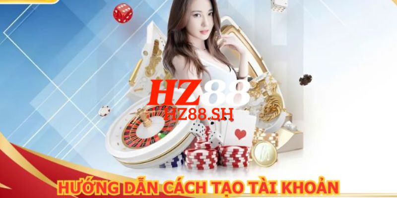 HZ88 | Trang Chủ HZ88.COM Chính Thức | Link Không Bị Chặn 16 Hướng dẫn chi tiết cách đăng ký HZ88 nhanh chóng cho người mới